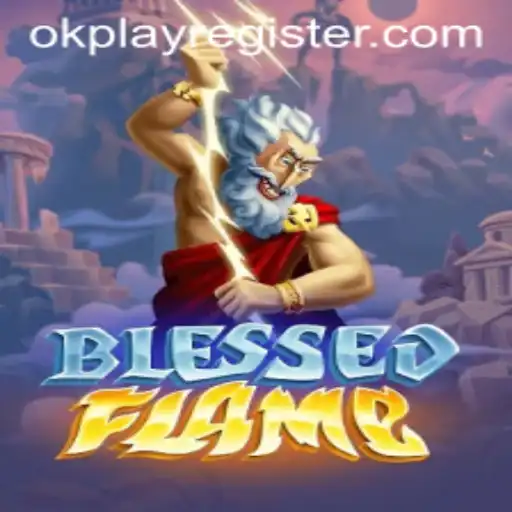 Introducing BlessedFlame: The Gaming World Set Ablaze by OKPLAY