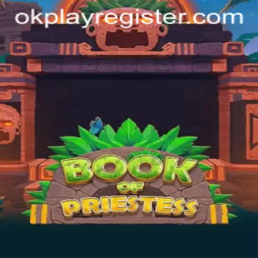Explore the Enigmatic World of BookOfPriestess - An OKPLAY Adventure