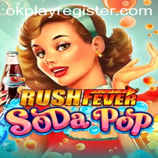 Unleashing the Thrills of RushFeverSodaPop – A Gaming Adventure with OKPLAY